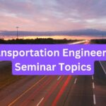 Transportation Engineering Seminar Topics