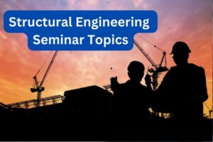 100 Best Structural Engineering Seminar Topics