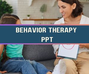 Behavior Therapy PPT: Meaning, Types, Techniques, Advantages