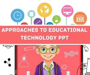 Approaches to Educational Technology PPT image